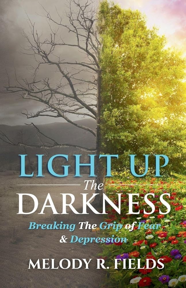 Light Up The Darkness: Breaking the Grip of Fear & Depression cover image