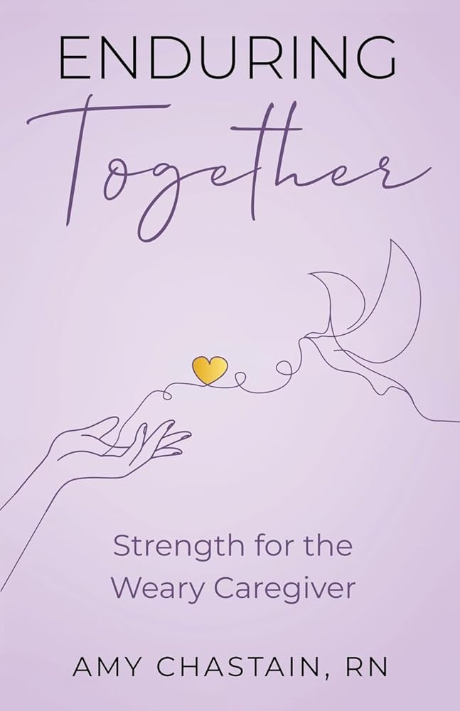 Enduring Together: Strength for the Weary Caregiver cover image