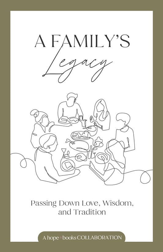 A Family's Legacy: Passing Down Love, Wisdom, and Tradition cover image