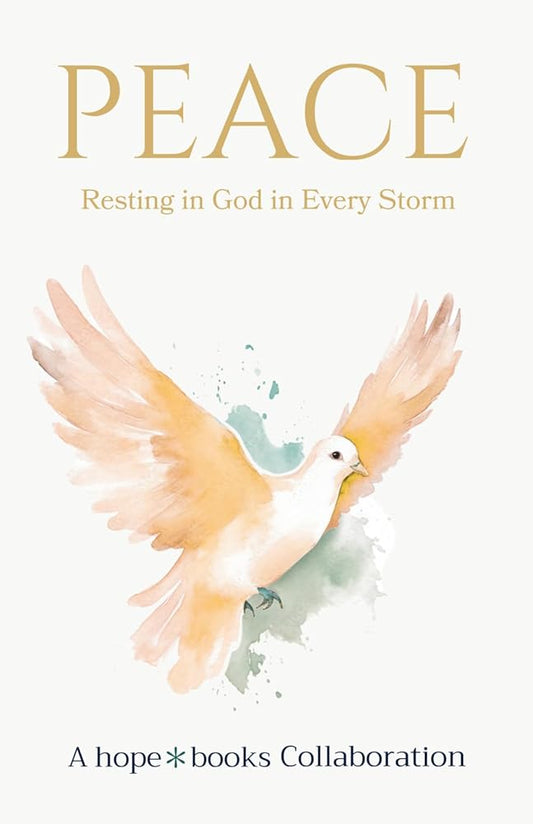 Peace: Resting in God in Every Storm (The Fruits of the Spirit) cover image